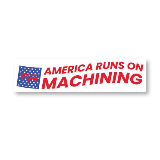 America Runs on Machining Sticker